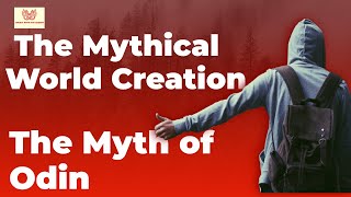 The Mythical World Creation: Debunking the Myth of Odin as the Sole Creator