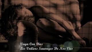 Vaya Con Dios - Les Voiliers Sauvages De Nos Vies (with Translation)
