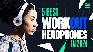 5 Best Workout Headphones in 2024 [Warning: Before You Buy, Watch This!]