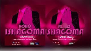 aROCK Music --__--Roho Ishagoma( Music Audio).