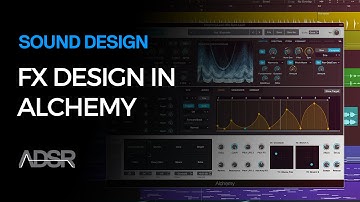 Special FX Sound Design in Logic Pro 10.2 / Alchemy Video Course