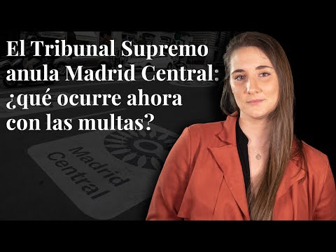 El Tribunal Supremo anula Madrid Central: ¿qué ocurre ahora con las multas?