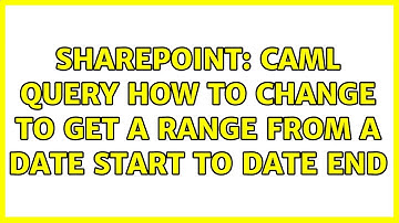 Sharepoint: CAML query how to change to get a range from a date start to date end