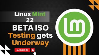 Linux Mint 22 Beta ISO Testing gets Underway!