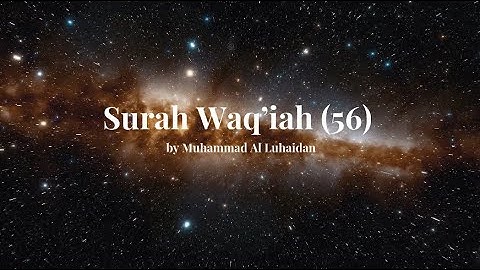 Surah Waqiah (56) By Muhammad Al Luhaidan | with ENGLISH TRANSLATION | سورة الواقعة