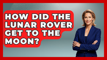 How Did The Lunar Rover Get To The Moon? - Physics Frontier