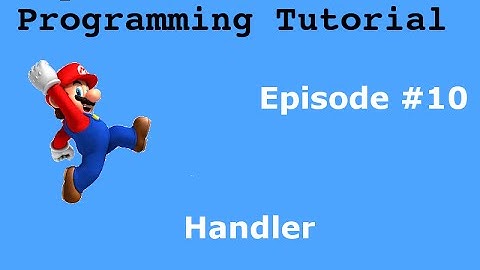 "Java Programming Tutorial" | "Super Mario Game" #10 | The Handler Class