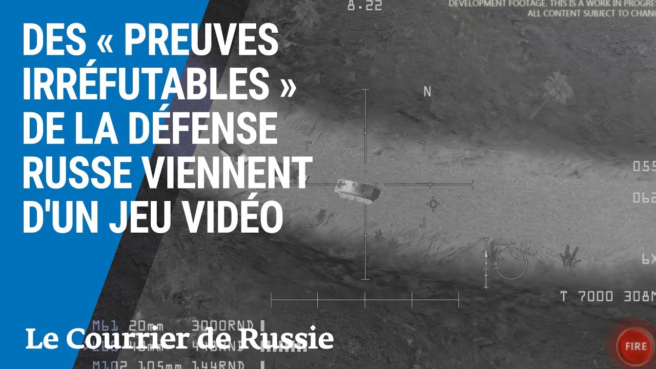 Des « preuves » de la défense russe viennent d'un jeu vidéo