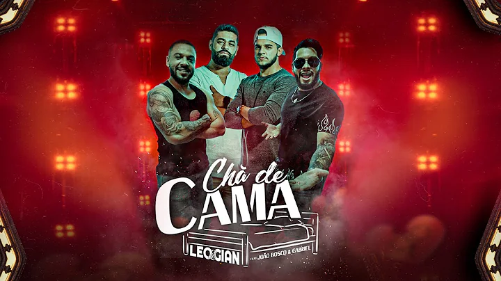 Lo e Gian feat. Joo Bosco e Gabriel - Ch de Cama