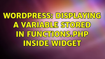 Wordpress: Displaying a variable stored in functions.php inside widget