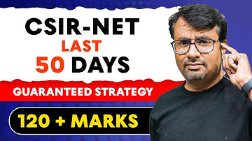 CSIR -NET  | Last 50 Days Strategy for CSIR NET 🔥 | Trial and tested Strategy