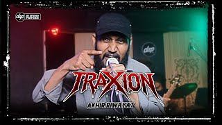 Traxion - Akhir Riwayat