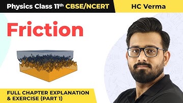 Class 11 Physics HC Verma | Chapter 6 Friction Full Chapter Explanation & Exercise (Part 1)