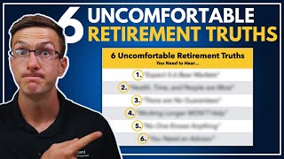 6 Uncomfortable Retirement 'Truths' You Need to Hear...