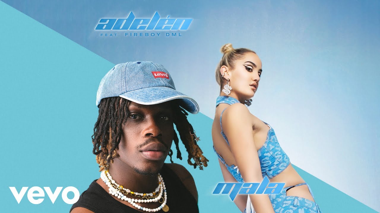 Guarda Adelén - Mala (Official Audio) ft. Fireboy DML su YouTube Guarda Adelén - Mala (Official Audio) ft. Fireboy DML su YouTube