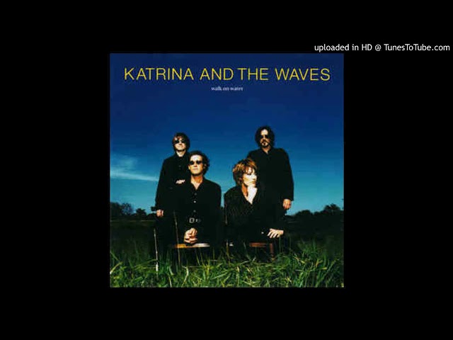 Katrina and the Waves - Walk On Water