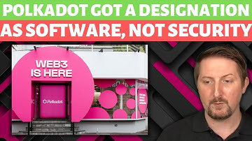 Polkadot Got Special Designation As Software Not A Security!