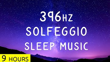 396Hz - Overcome Guilt & Fear - Solfeggio Sleep Music | Deep Sleep Healing Music