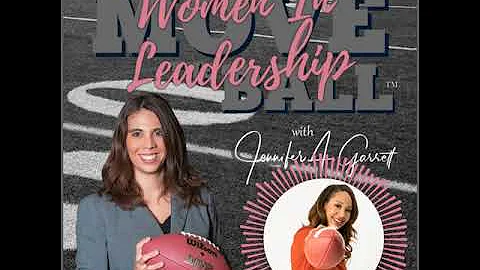 Women In Leadership: Tiffany Greene on Authenticity and Success - Move the Ball™ Podcast