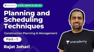 Planning & Scheduling Part - I | CPM | GATE, UPPSC AE, SSC JE, ESE | Rajat Johari | Unacademy Accord
