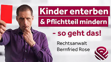 Wann haben Kinder Anspruch auf Pflichtteil?