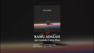 Ade Govinda, Cakra Khan - Kamu Adalah