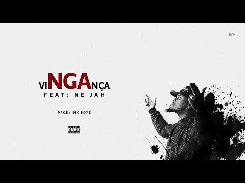 NGA - VINGANÇA (Feat: Ne Jah) (Video)