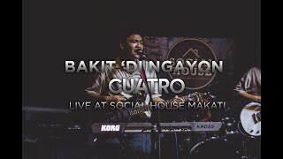 "Bakit Di Ngayon" by Cuatro Live at Social House Makati