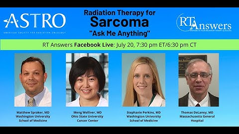 Ask A Radiation Oncologist: Radiation Therapy for Sarcoma