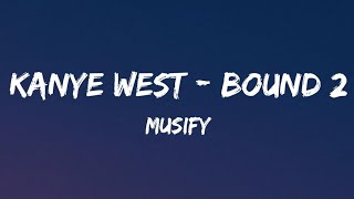 Kanye West - Bound 2 ( Lyrics ) 🎶