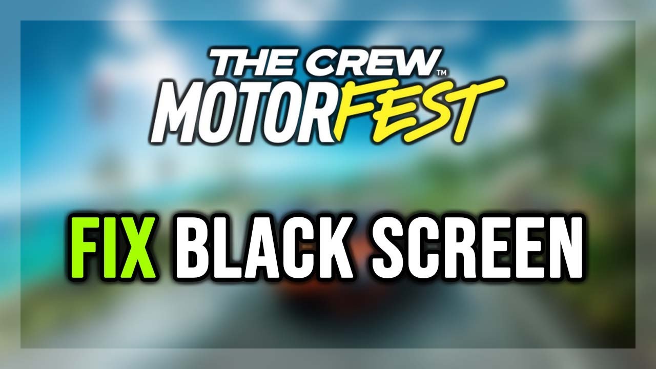 How to FIX The Crew Motorfest Black Screen Issue on PC