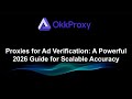 Proxies for Ad Verification in 2026 Why Residential &amp; Mobile Proxies Win and Full Guide