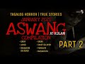 ASWANG TRUE STORIES PART 2 | Tagalog Horror | January 2021 Compilation