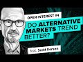 Do Alternative Markets Trend Better? | Open Interest 4