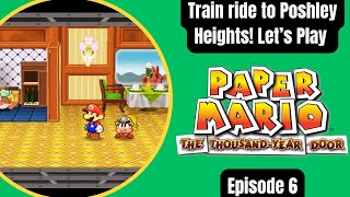 Train Ride to Poshley Heights! Let's Play Paper Mario: The Thousand Year Door Episode 6