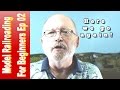 Model Railroading For Beginners - Episode 02 Model Railroading For Beginners - Episode 02