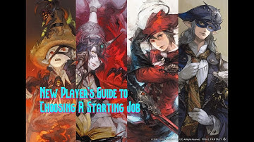 Choosing a starting job | a new player and wow refugees guide | FFXIV Job