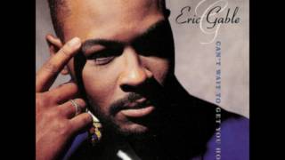 ERIC GABLE ~ Keep My Love Burnin' Hot