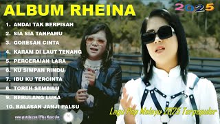 RHEINA - ANDAI TAK BERPISAH - FULL ALBUM TERBAIK 2025 || || LAGU SLOW 2025#ontrending