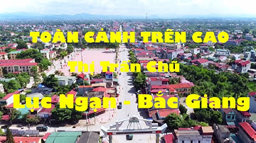 Toàn Cảnh Diện Mạo Mới Thị Trấn Chũ Lục Ngạn Băc Giang 2020 |KHÁM PHÁ DTV|