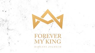 Darlene Zschech - Forever My King (Official Lyric Video) chords