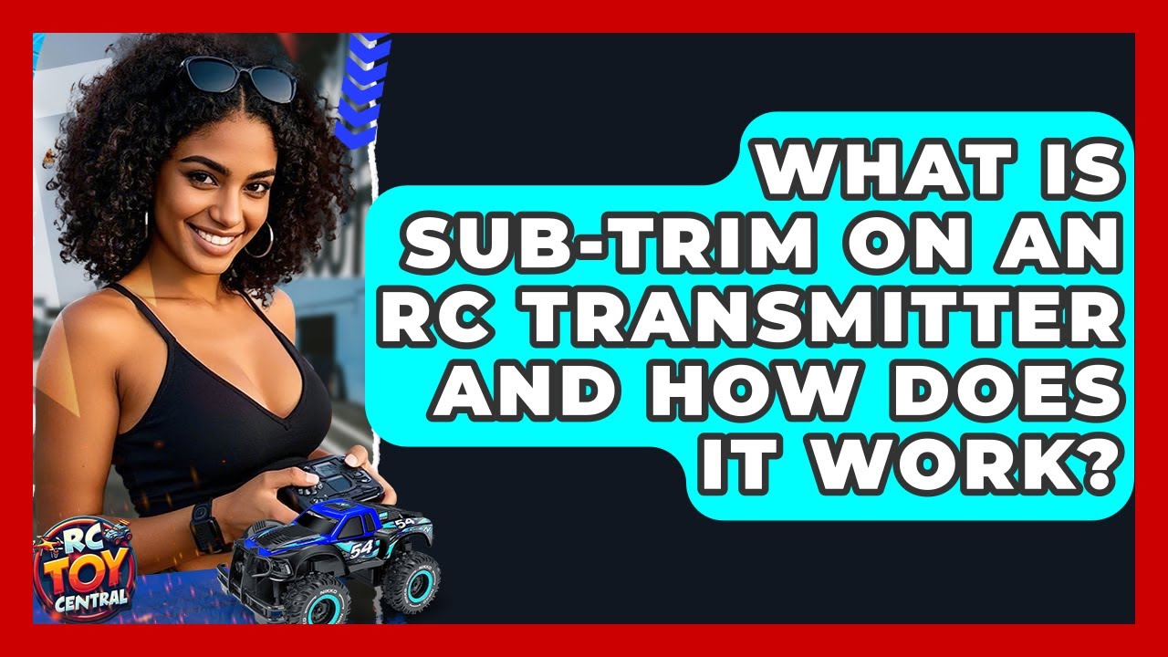 What Is Sub-trim On An RC Transmitter And How Does It Work? - RC Toy ...