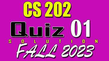 CS202 Quiz 1 Solution 2023 | CS202 Quiz 1 Solved Fall 2023