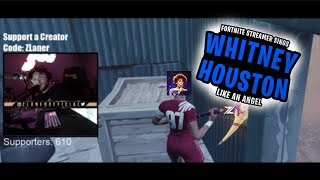 FORTNITE STREAMER SINGS WHITNEY HOUSTON LIKE AN ANGEL