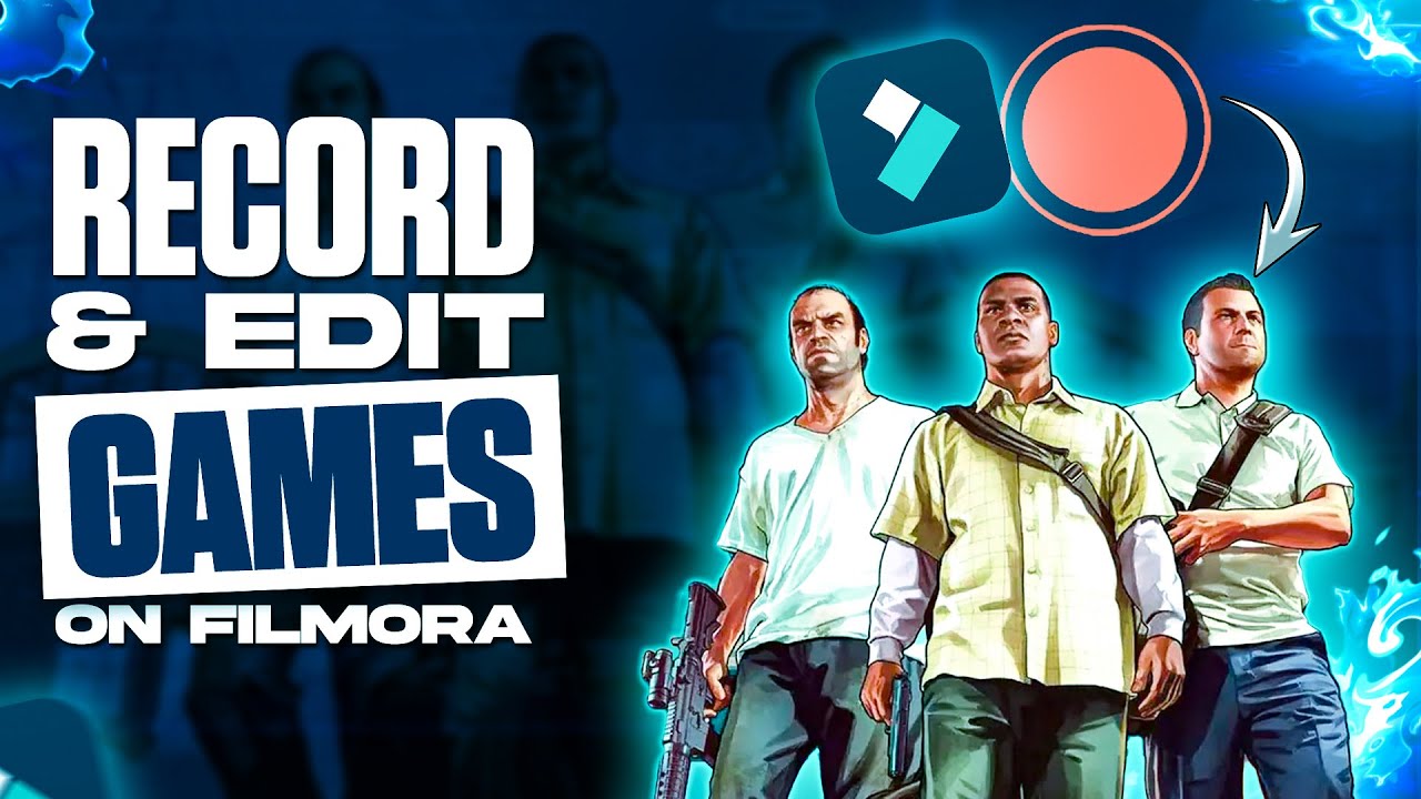 How to Record and Edit Game Videos with Filmora