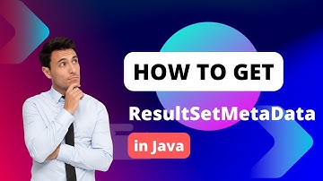 How to Get ResultSetMetaData in Java | Coding Skills