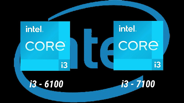 So sánh core i3 6100 và core i3 7100