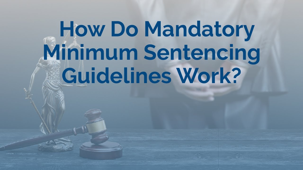how-do-mandatory-minimum-sentencing-guidelines-work-youtube