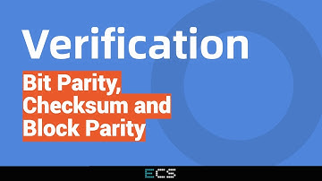 Verification: Bit Parity, Checksum and Block Parity