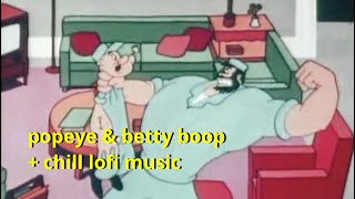 Old Cartoons and Lofi Hip Hop (Chill/Do Nothing) - Popeye & Betty Boop screenshot 3